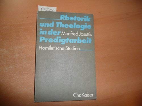 Rhetorik und Theologie in der Predigtarbeit. Homiletische Studien Religion & Esotericism