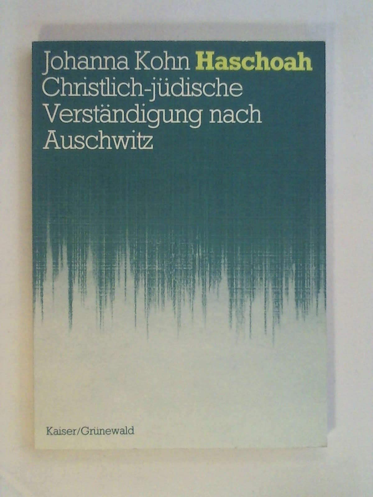 Haschoah. Christlich-jüdische Verständigung nach Auschwitz German history