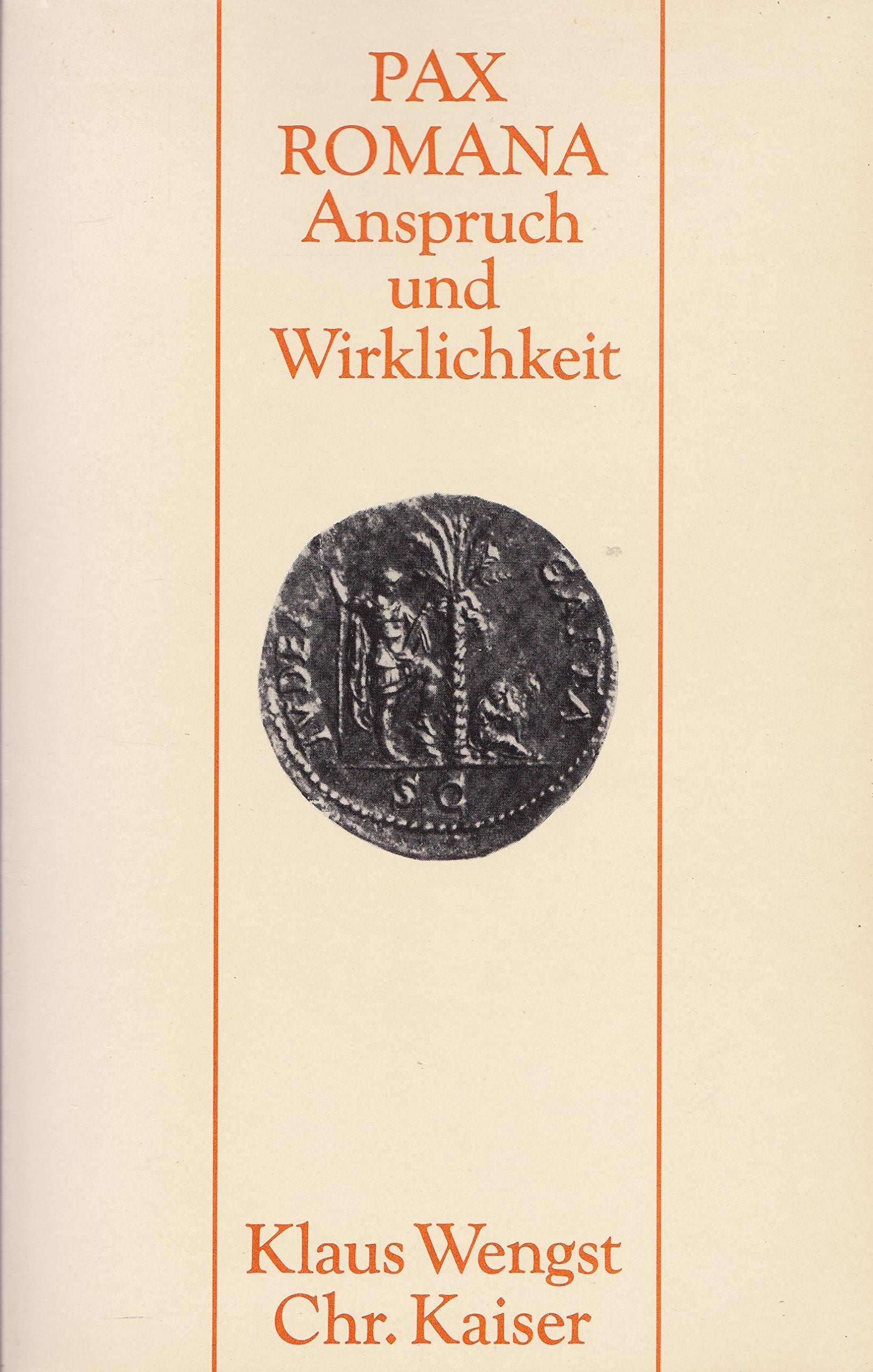 Pax Romana - Anspruch und Wirklichkeit. Erfahrungen und Wahrnehmungen des Friedens bei Jesus und im Urchristentum Books