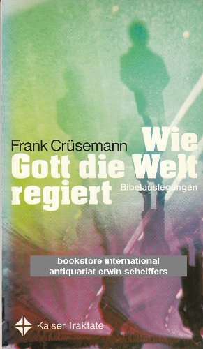 Wie Gott die Welt regiert. Bibelauslegungen Religion & Esotericism