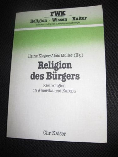 Religion des Bürgers. Zivilreligion in Amerika und Europa Books