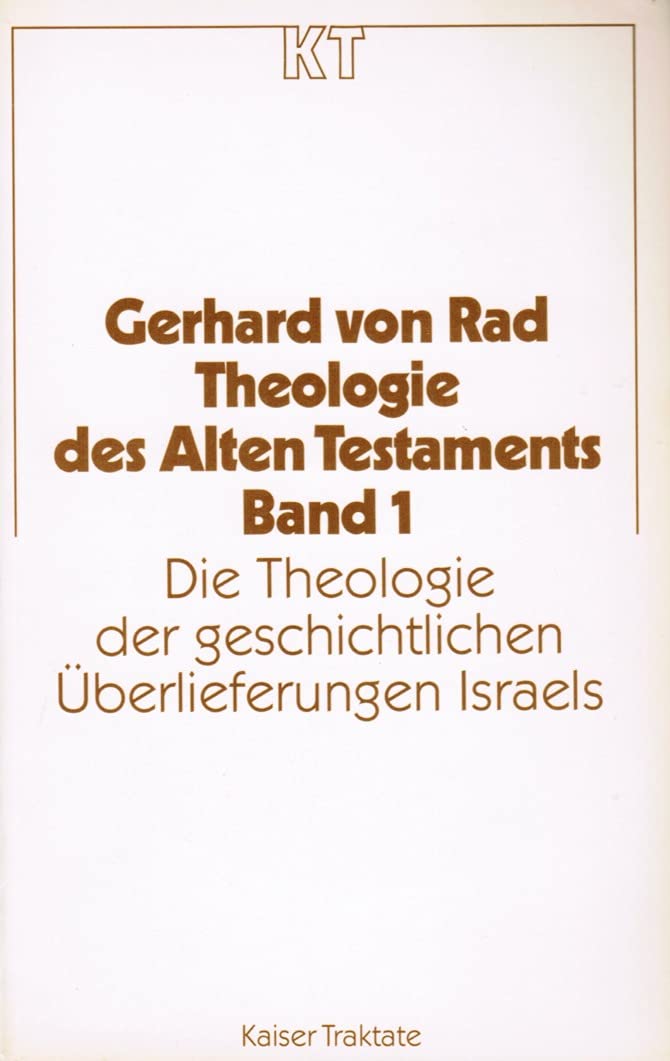 Die Theologie der geschichtlichen Überlieferungen Israels, Bd 1 Religion & Esotericism