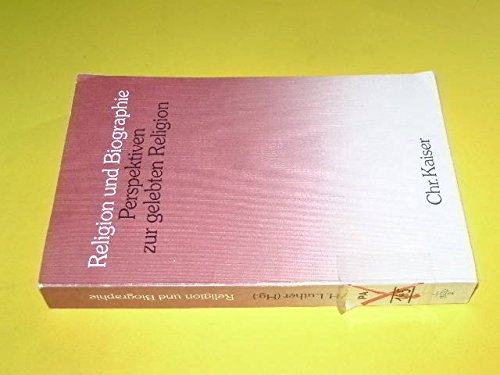 Religion und Biographie. Perspektiven zur gelebten Religion Books