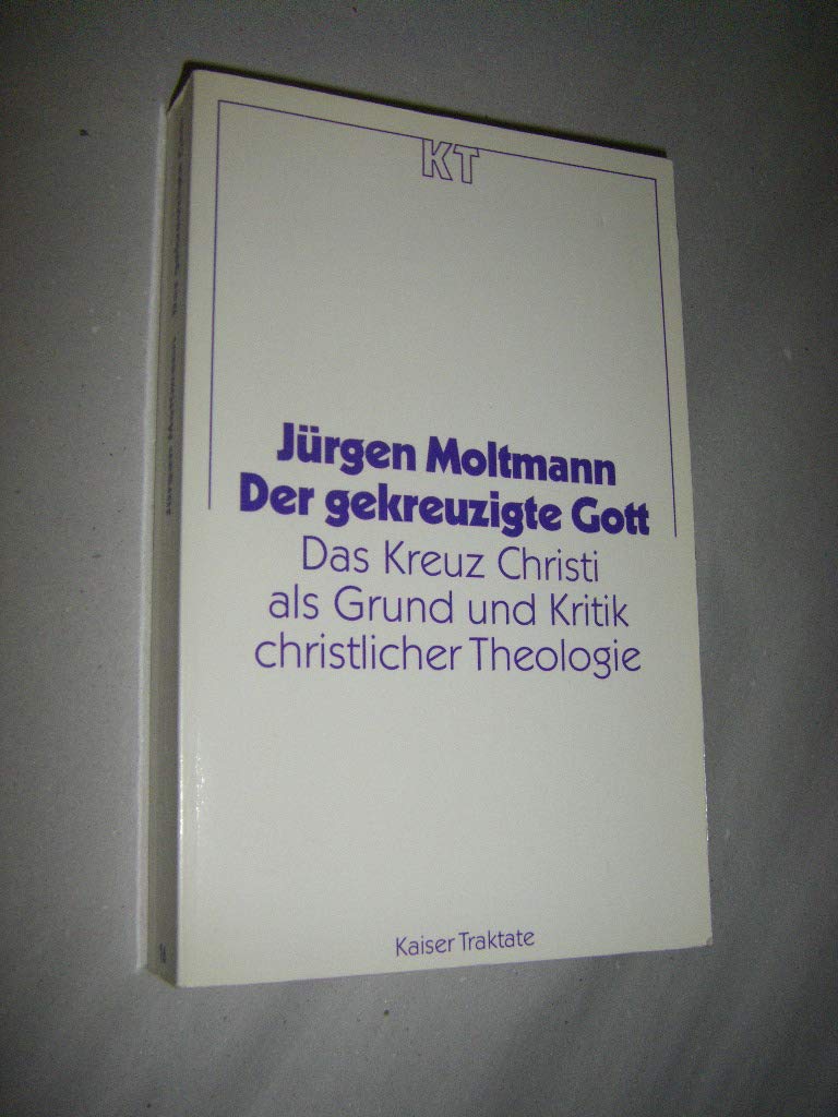 Der gekreuzigte Gott. Das Kreuz Christi als Grund und Kritik christlicher Theologie Religion & Esotericism