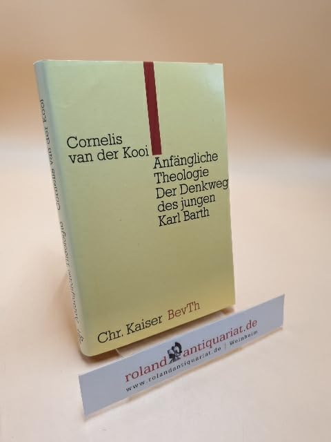 Anfängliche Theologie. Der Denkweg des jungen Karl Barth ( 1909 bis 1927) Politics & Society