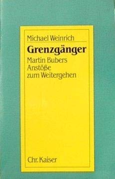 Grenzgänger. Martin Bubers Anstöße zum Weitergehen Philosophy