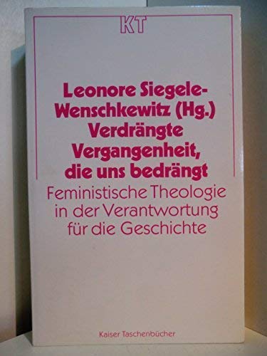 Verdrängte Vergangenheit, die uns bedrängt. Feministische Theologie in der Verantwortung für die Geschichte Professional & Reference Books