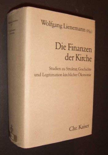 Die Finanzen der Kirche. Studien zu Struktur, Geschichte und Legitimation kirchlicher Ökonomie Books