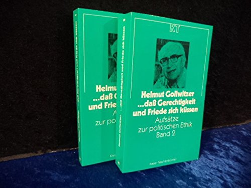 Ausgewählte Werke, Bd. 4: ... dass Gerechtigkeit und Friede sich küssen. Aufsätze zur politischen Ethik, Band 1 Politics & History