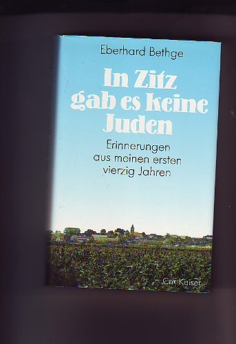 In Zitz gab es keine Juden. Erinnerungen aus meinen ersten vierzig Jahren Memories