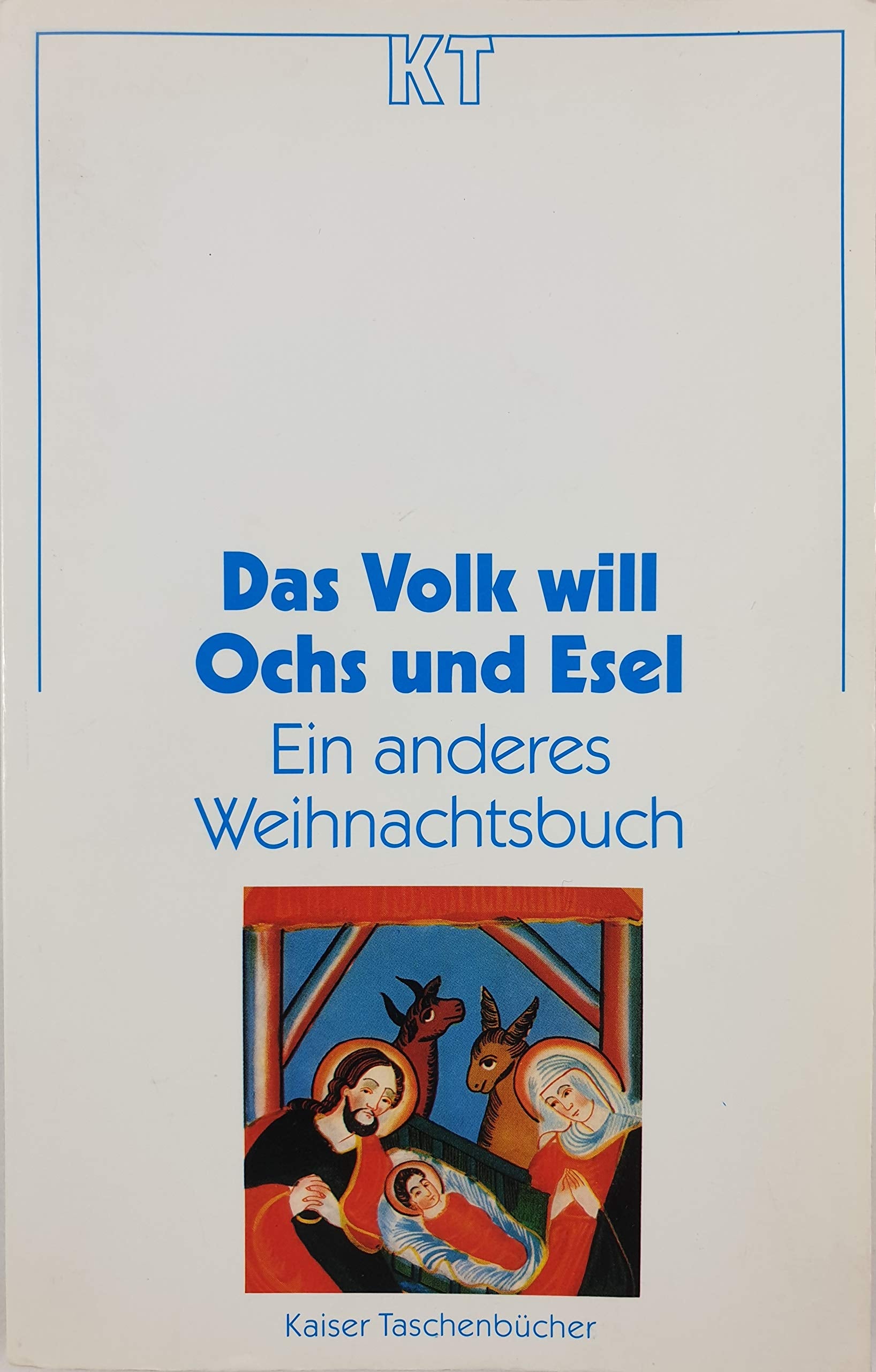 Das Volk will Ochs und Esel. Ein anderes Weihnachtsbuch Religion & Esotericism