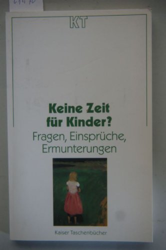 Keine Zeit für Kinder?. Fragen, Einsprüche, Ermunterungen Politics & History