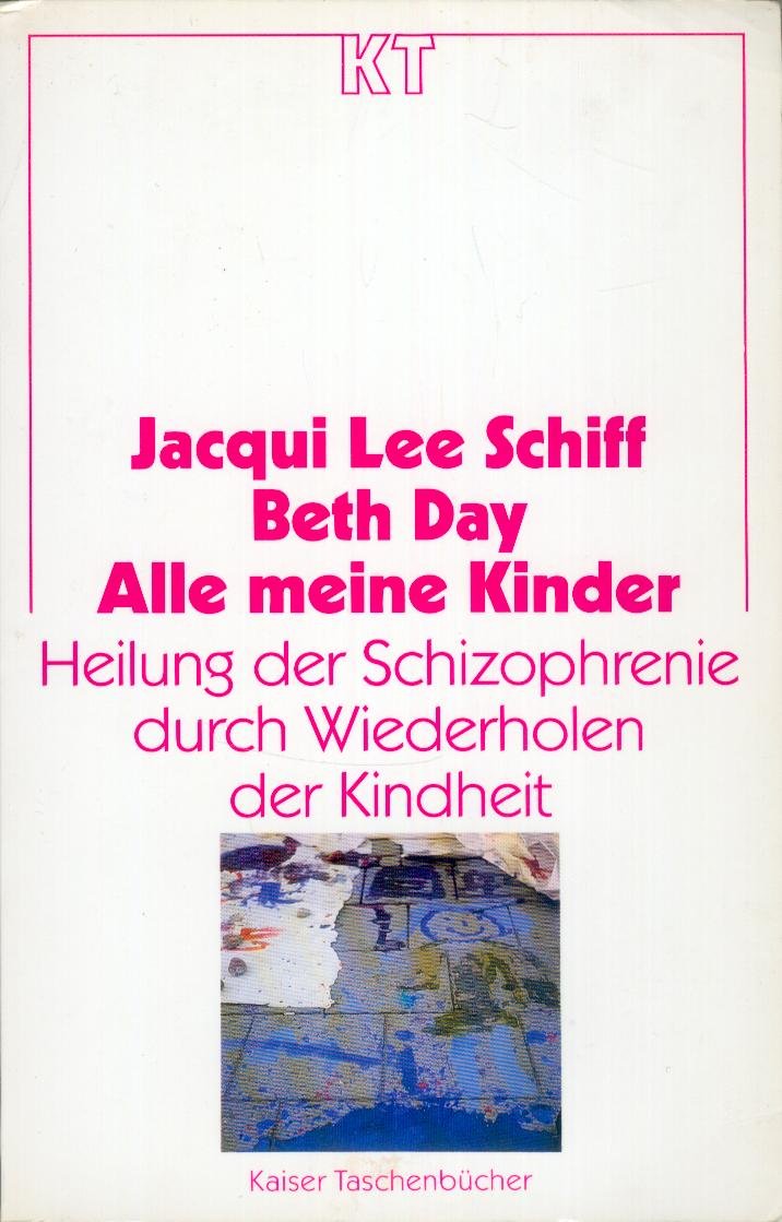 Alle meine Kinder. Heilung der Schizophrenie durch Wiederholen der Kindheit Medicine
