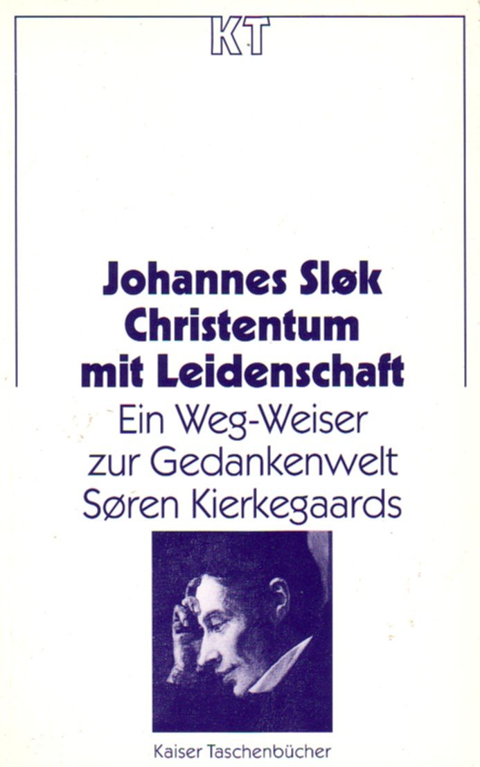 Christentum mit Leidenschaft. Ein Weg-Weiser zur Gedankenwelt Søren Kierkegaards Science