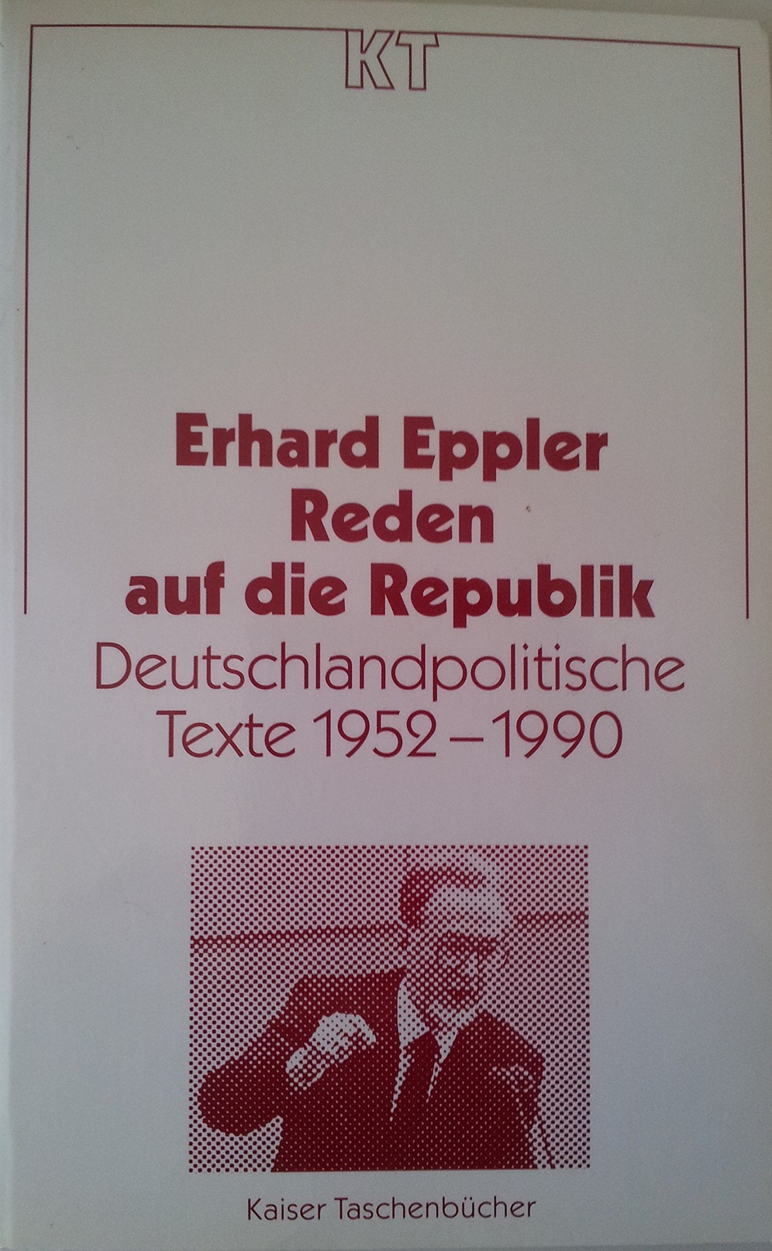 Reden auf die Republik. Deutschlandpolitische Texte 1952 - 1990. Politics & History