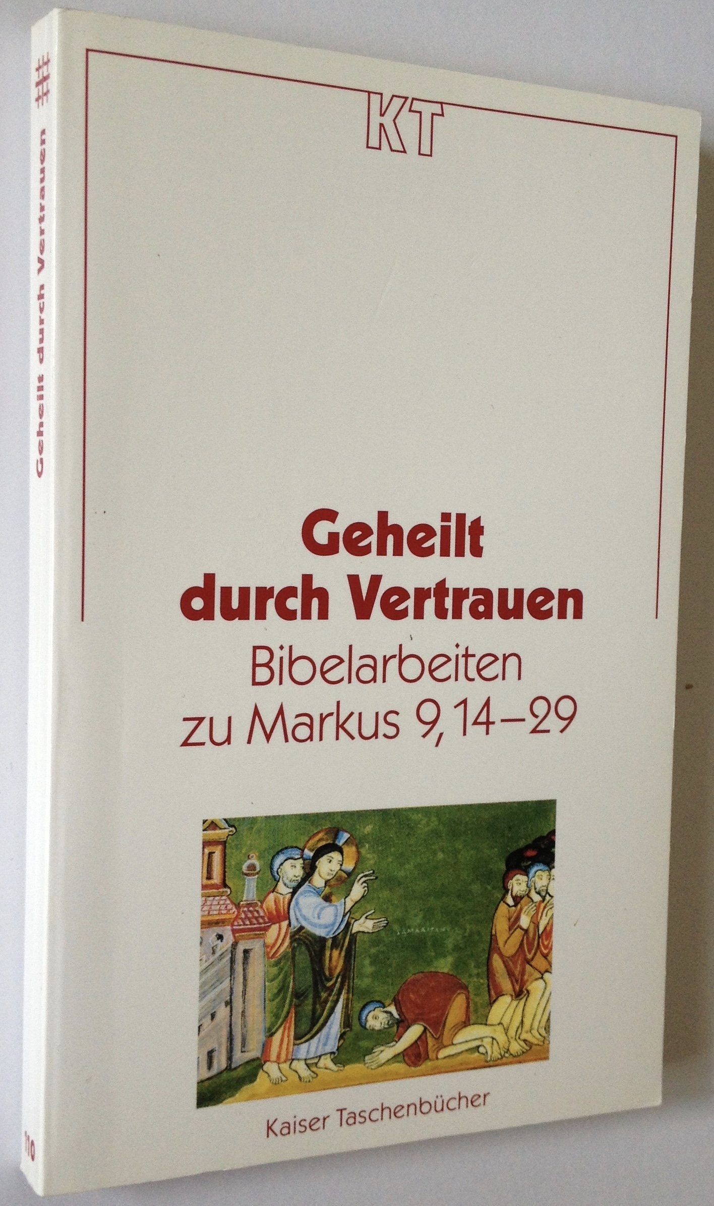 Geheilt durch Vertrauen. Bibelarbeiten zu Markus 9, 14-29 Professional & Reference Books