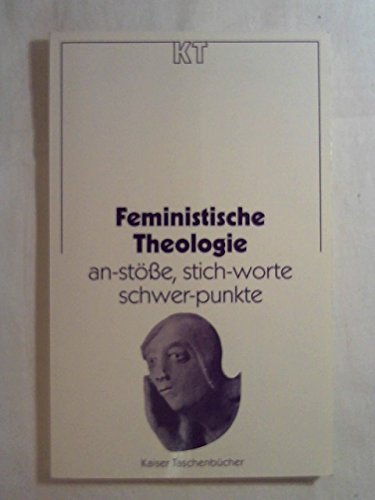 Feministische Theologie. An-stösse, stich-worte, schwer-punkte Religion & Esotericism