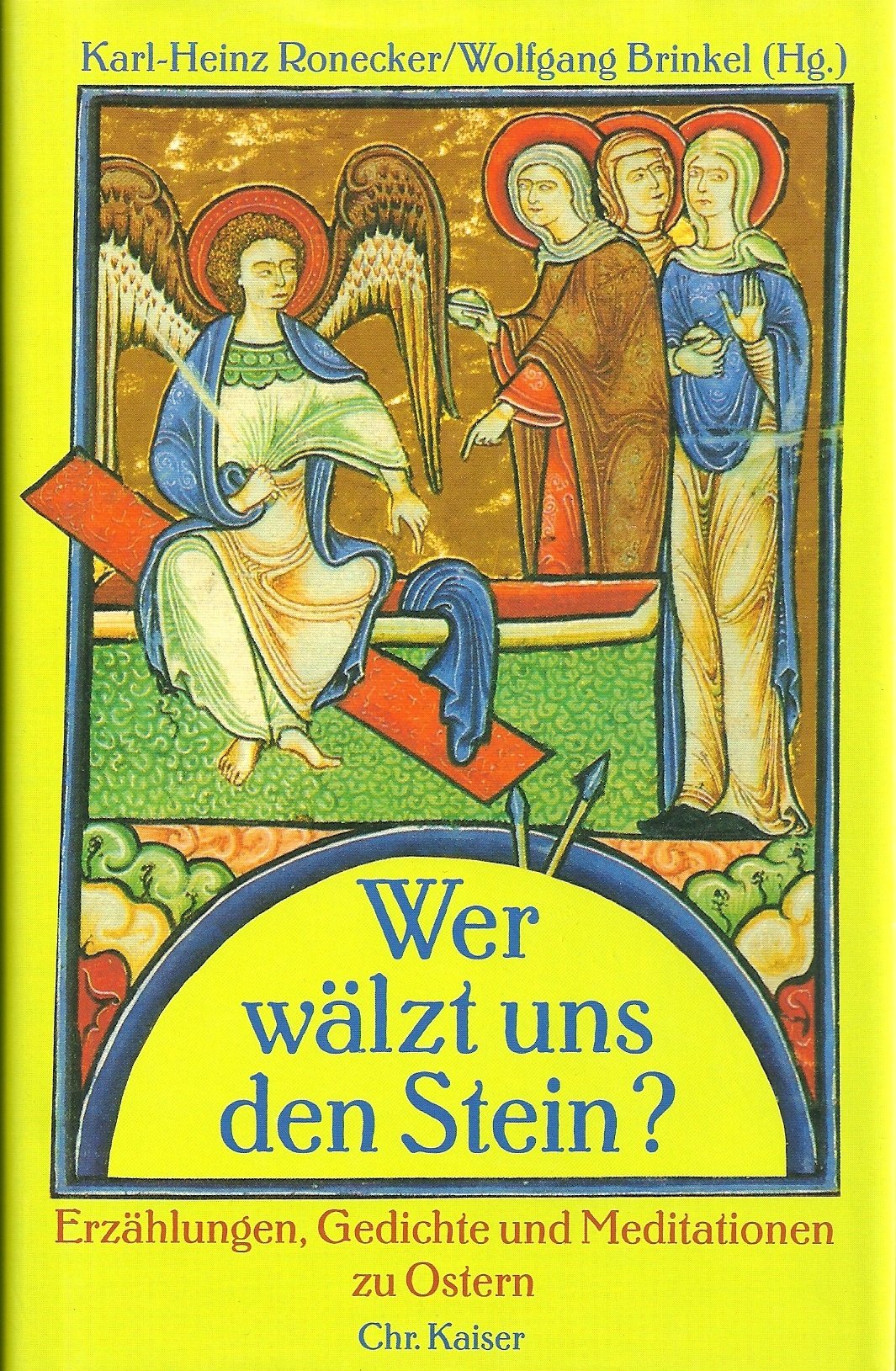 Wer wälzt uns den Stein?. Erzählungen, Gedichte und Meditationen zu Ostern Books