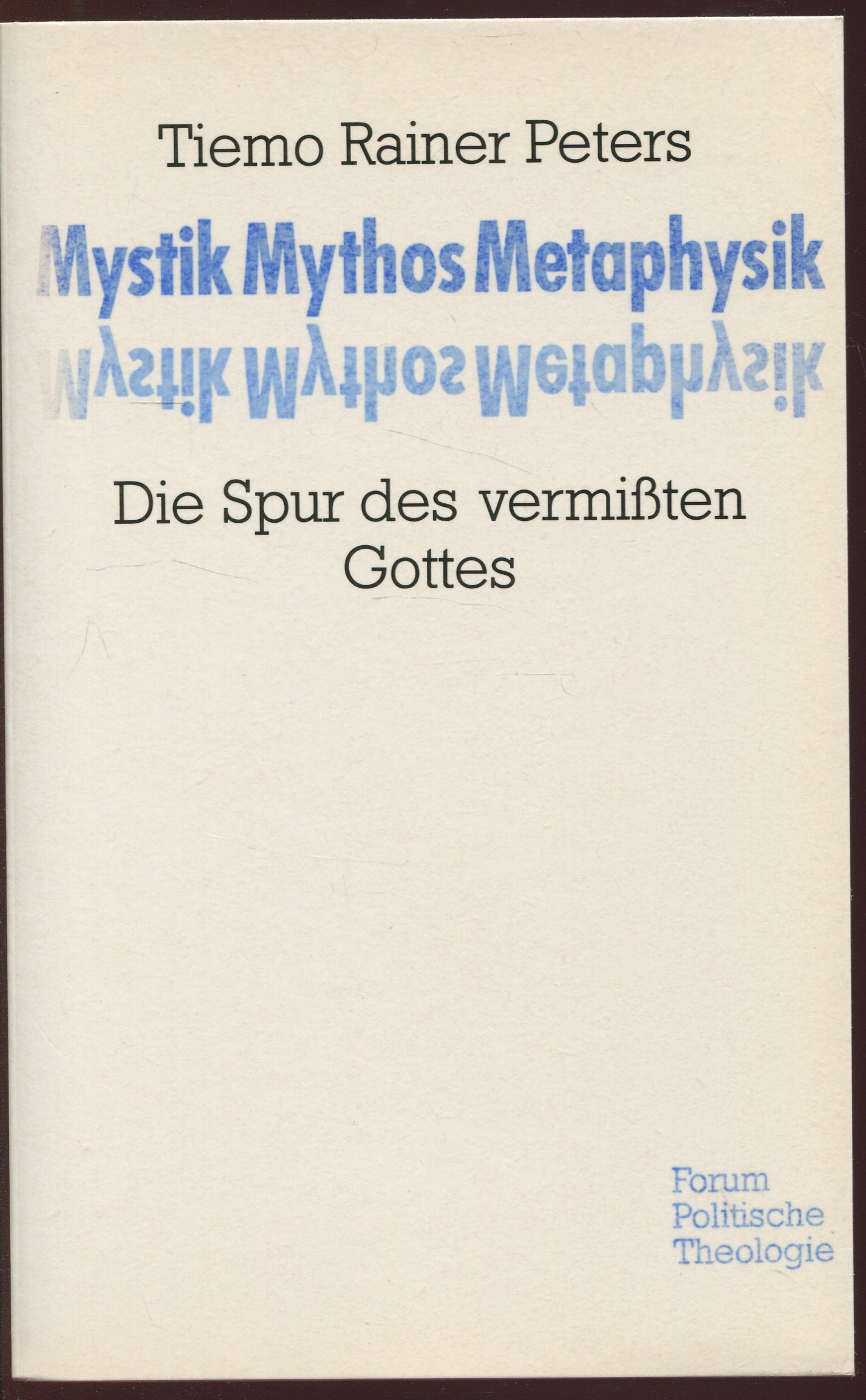 Mystik - Mythos - Metaphysik. Die Spur des vermissten Gottes Books