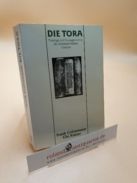 Die Tora. Theologie und Sozialgeschichte des alttestamentlichen Gesetzes Law