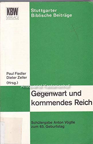 gegenwart_und_kommendes_reich-schulergabe_anton_vogtle_zum_65._geburtstag book
