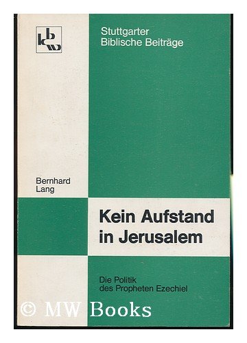 Kein Aufstand in Jerusalem. Die Politik des Propheten Ezechiel Books