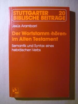 Der Wortstamm "hören" im Alten Testament: Semantik und Syntax eines hebräischen Verbs (Stuttgarter Biblische Beiträge (SBB)) Books