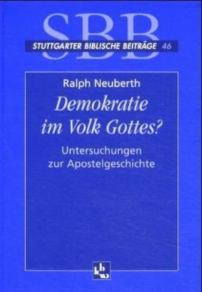 Demokratie im Volk Gottes: Untersuchungen zur Apostelgeschichte (Stuttgarter Biblische Beiträge (SBB)) Film, Art & Culture