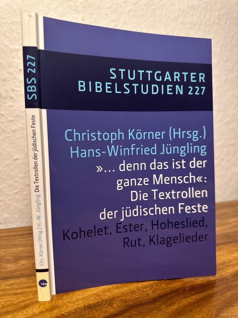 "... denn das ist der ganze Mensch": Die Textrollen der jüdischen Feste Religion & Esotericism