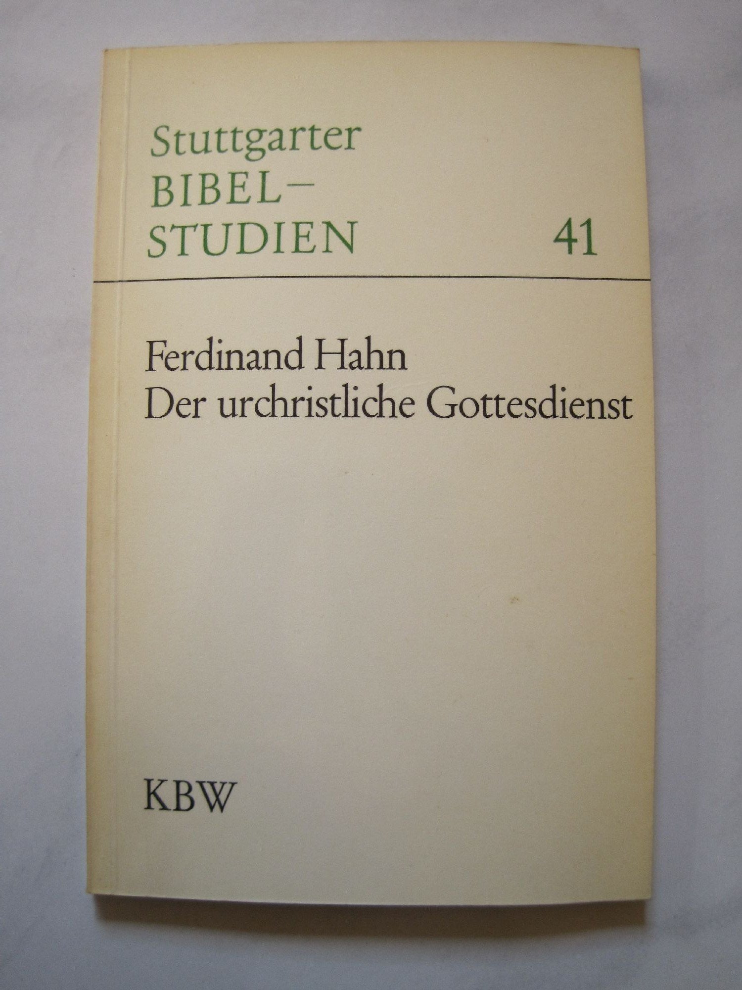 Der urchristliche Gottesdienst (Stuttgarter Bibelstudien ; 41) ... Books