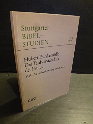 Das Taufverständnis des Paulus. Taufe, Tod und Auferstehung nach Röm 6. Books