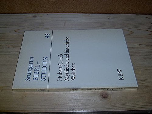 Mythische und historische Wahrheit : Interpretationen zu Texten der hethitischen, biblischen und griechischen Historiographie Books
