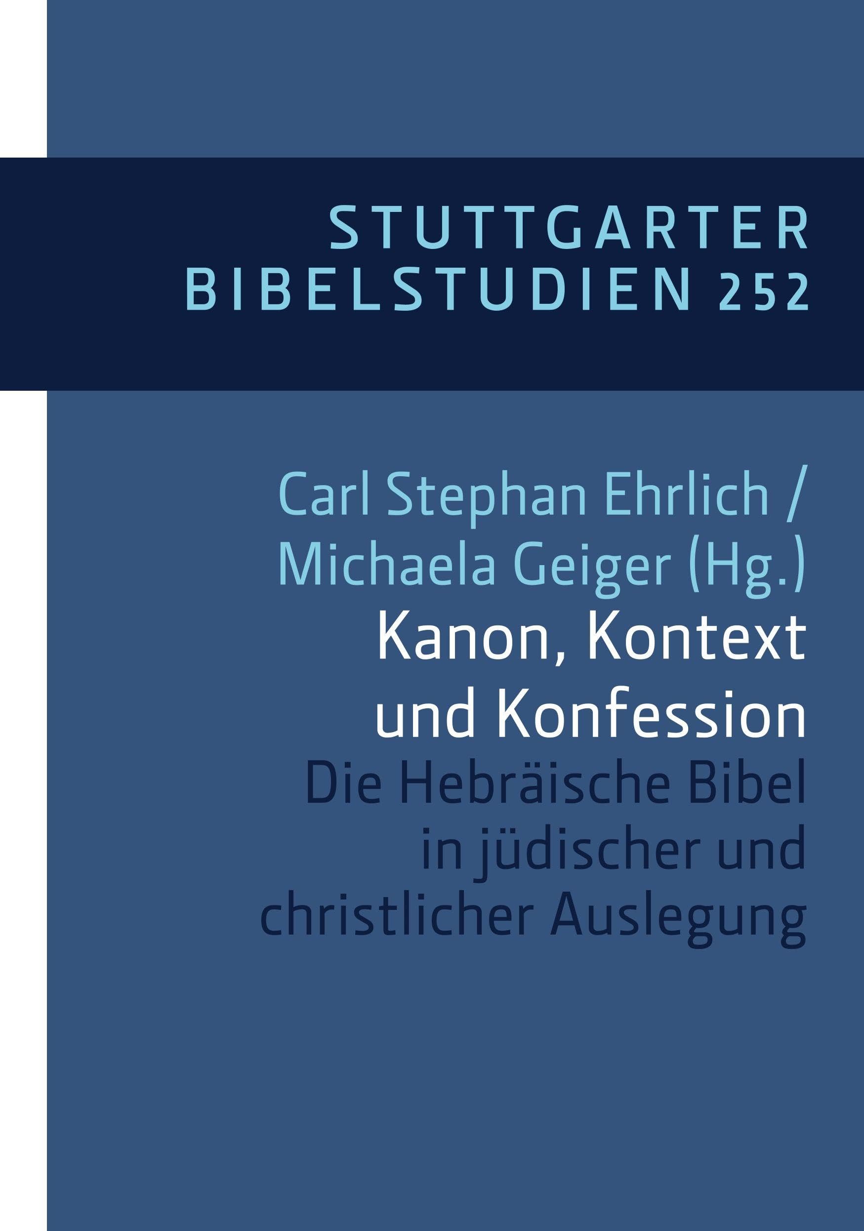 Kanon, Kontext und Konfession: Die Hebräische Bibel in jüdischer und christlicher Auslegung. SBS 252 (Stuttgarter Bibelstudien (SBS)) Social Sciences