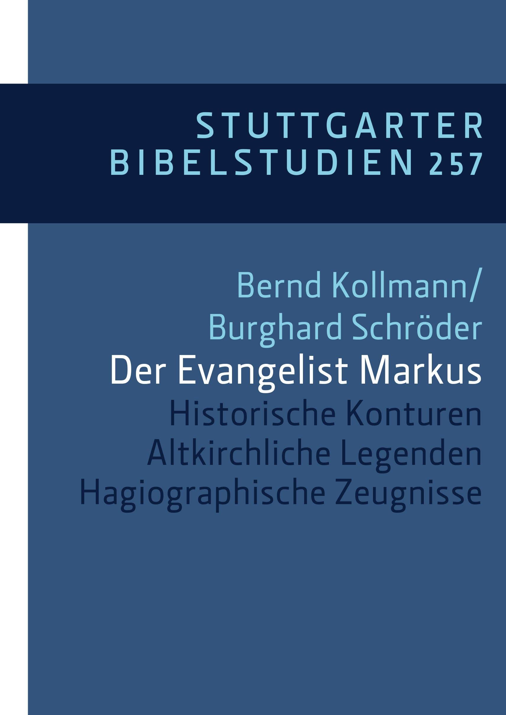 Der Evangelist Markus: Historische Konturen – Altkirchliche Legenden - Hagiographische Zeugnisse (Stuttgarter Bibelstudien (SBS)) Social Sciences