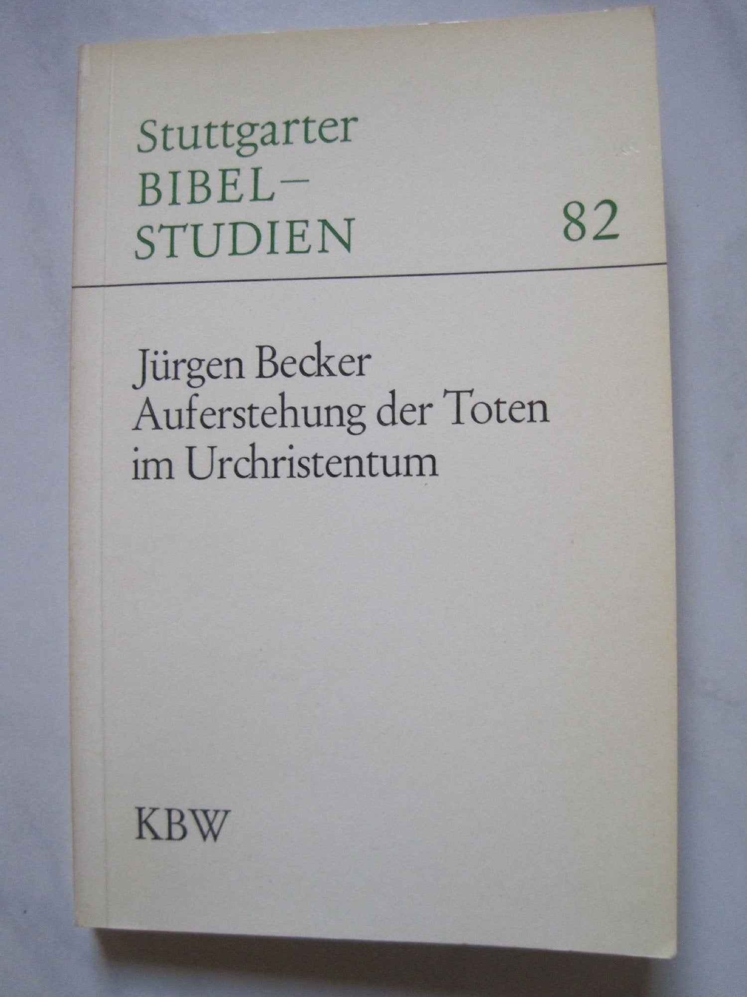 Auferstehung der Toten im Urchristentum (Stuttgarter Bibelstudien (SBS)) Books