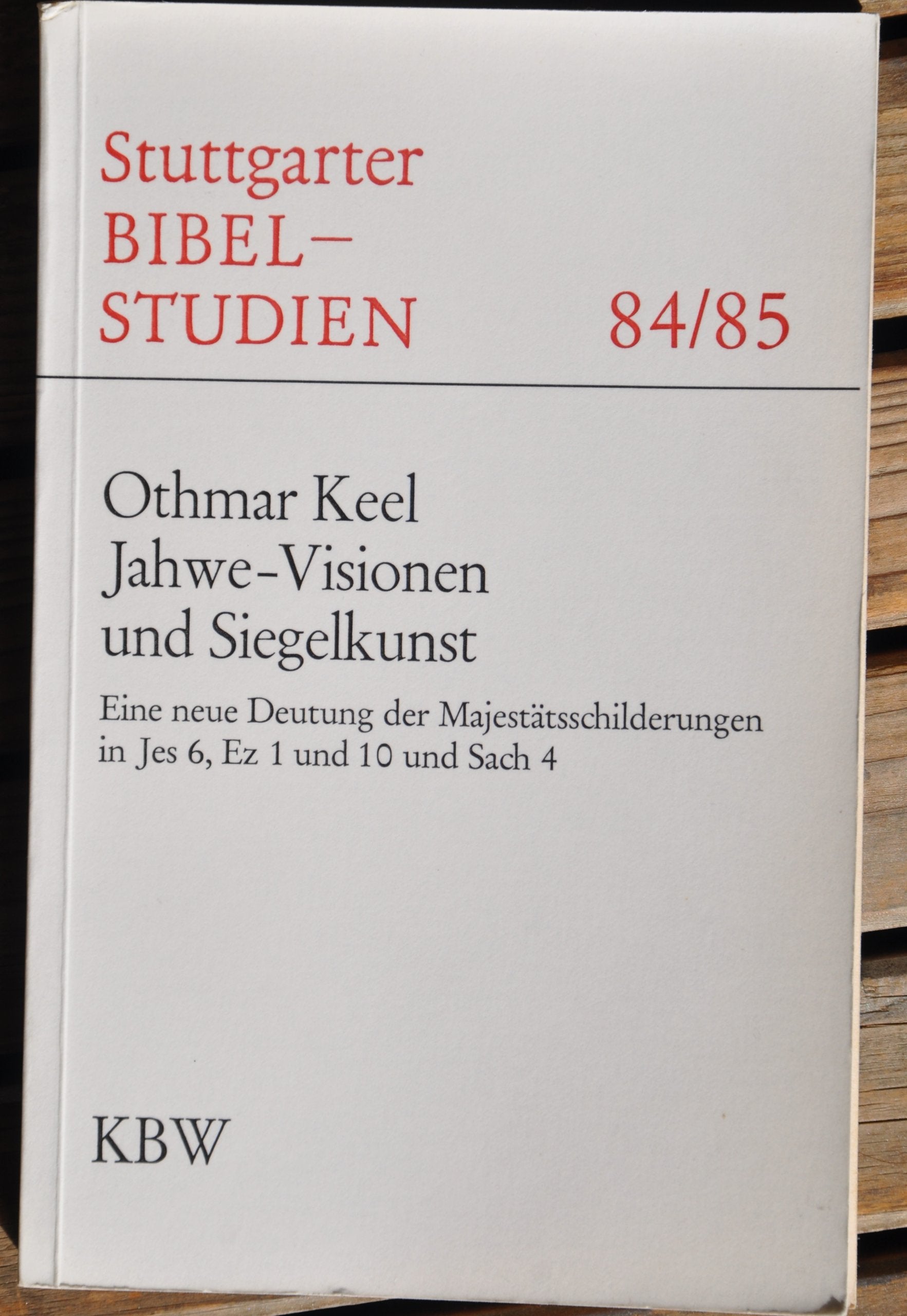 Jahwe-Visionen und Siegelkunst. Eine neue Deutung der Majestätsschilderungen in Jes 6, Ez 1 und Sach 4 Books