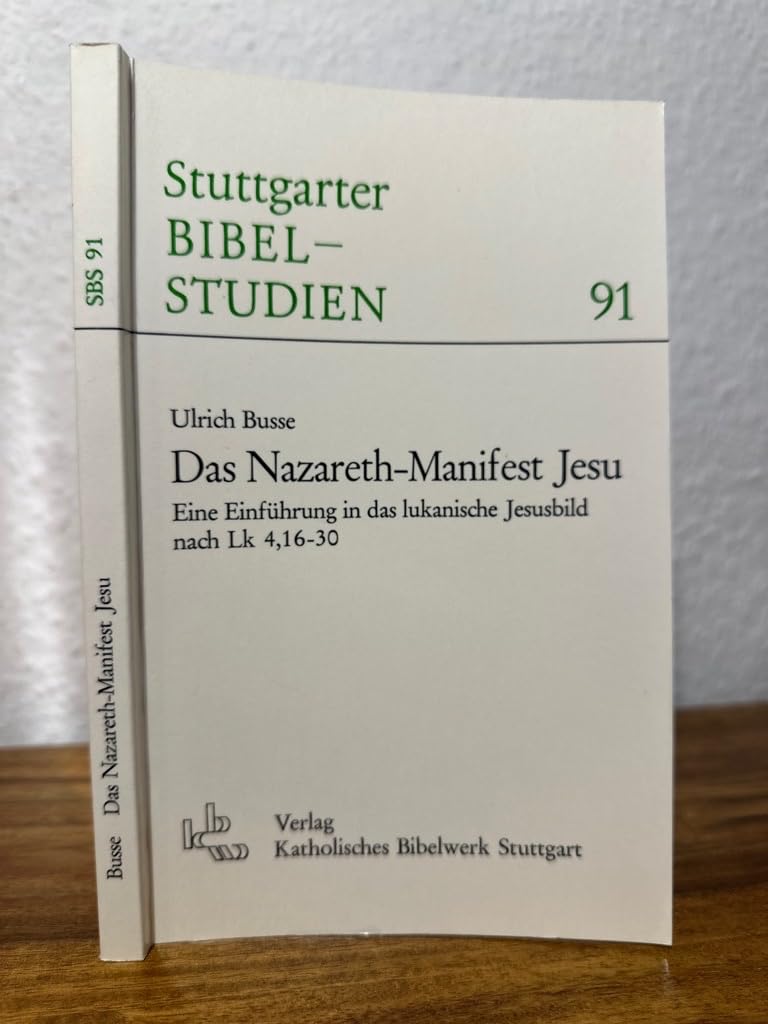 Das Nazareth-Manifest Jesu: Eine Einführung in das lukanische Jesusbild nach Lk 4, 16-30 (Stuttgarter Bibelstudien (SBS)) Politics & History