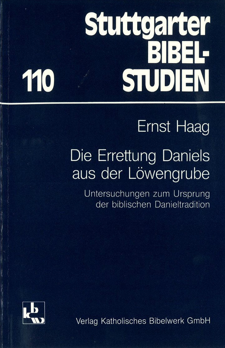 Die Errettung Daniels aus der Löwengrube: Untersuchungen zum Ursprung der biblischen Danieltradition (Stuttgarter Bibelstudien (SBS)) Books