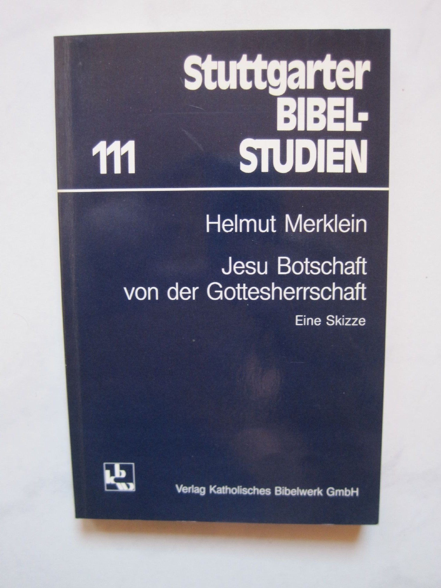 Jesu Botschaft von der Gottesherrschaft. Eine Skizze Books