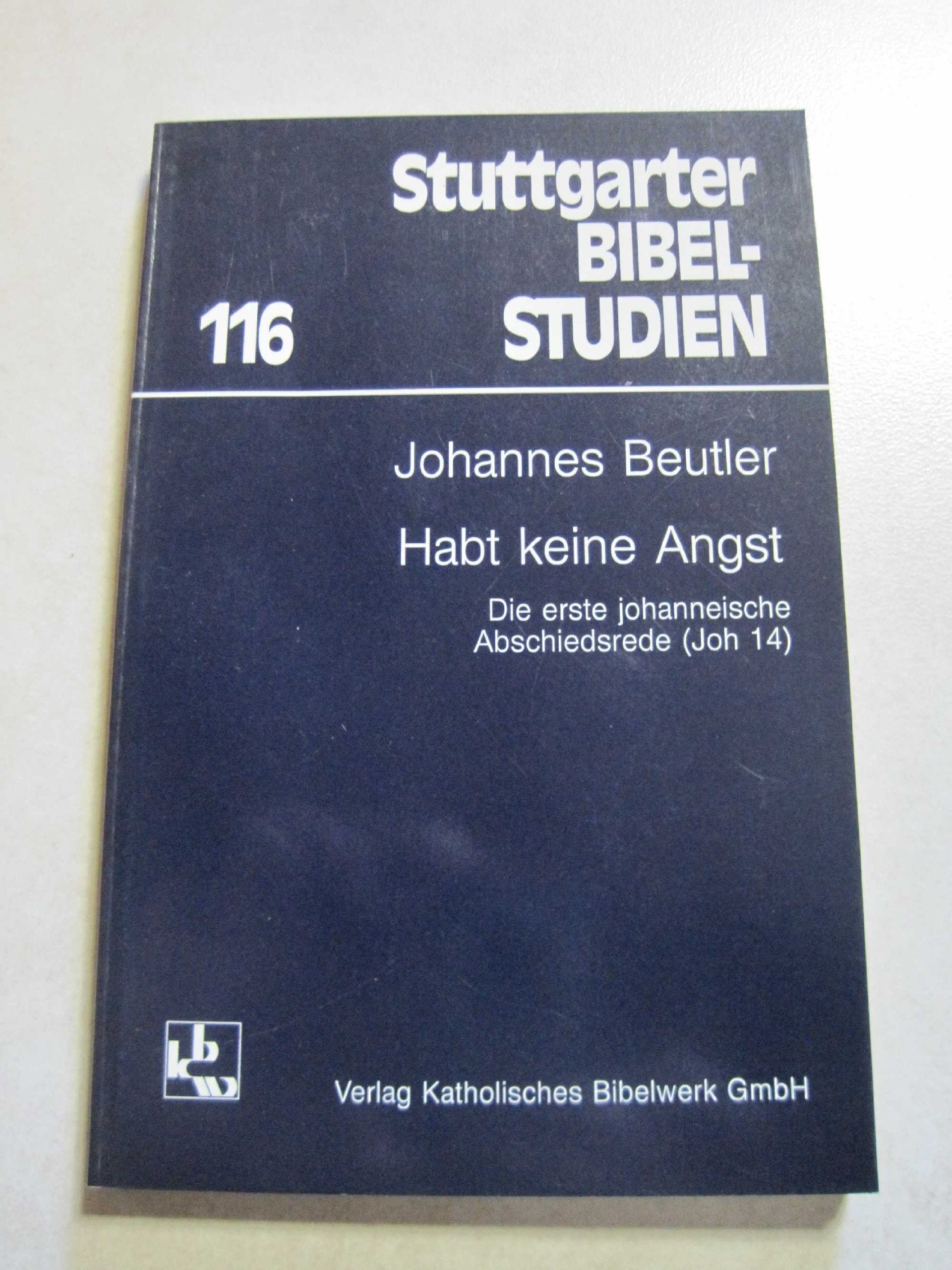Habt keine Angst: Die erste johanneische Abschiedsrede (Joh 14) (Stuttgarter Bibelstudien (SBS)) Religion & Esotericism