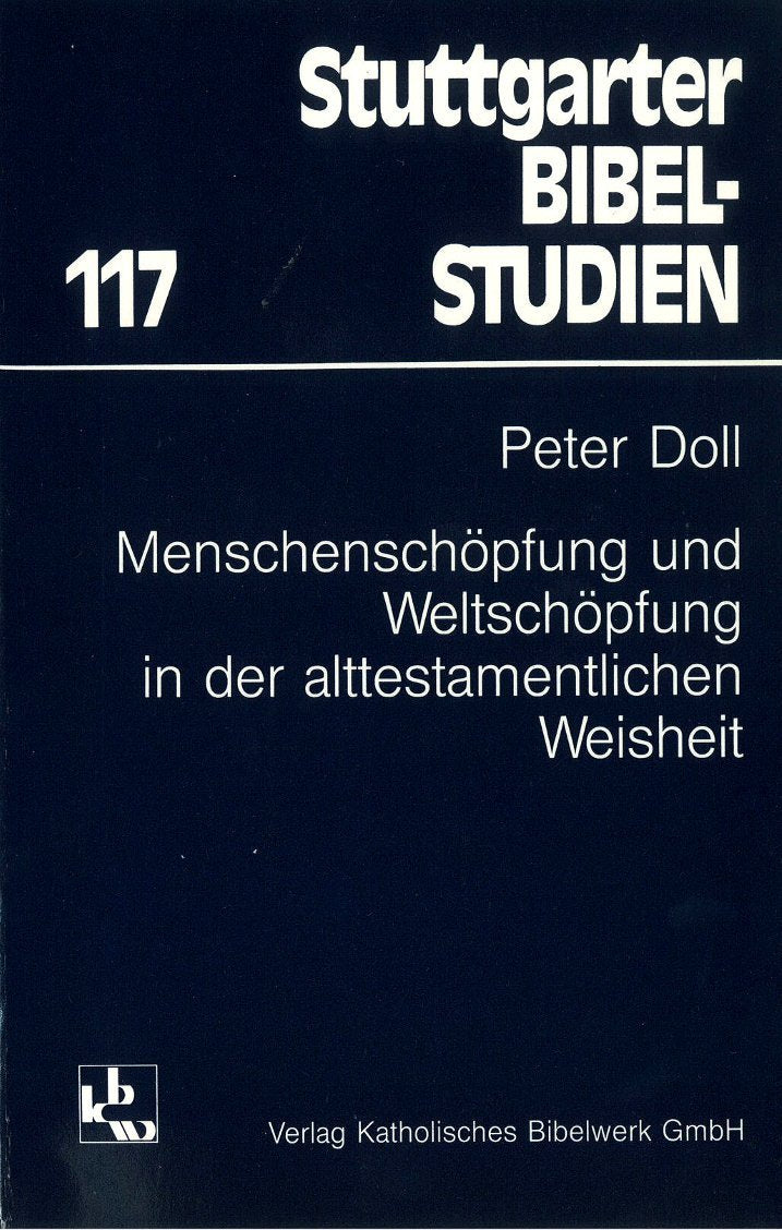 Menschenschöpfung und Weltschöpfung in der alttestamentlichen Weisheit (Stuttgarter Bibelstudien (SBS)) Books