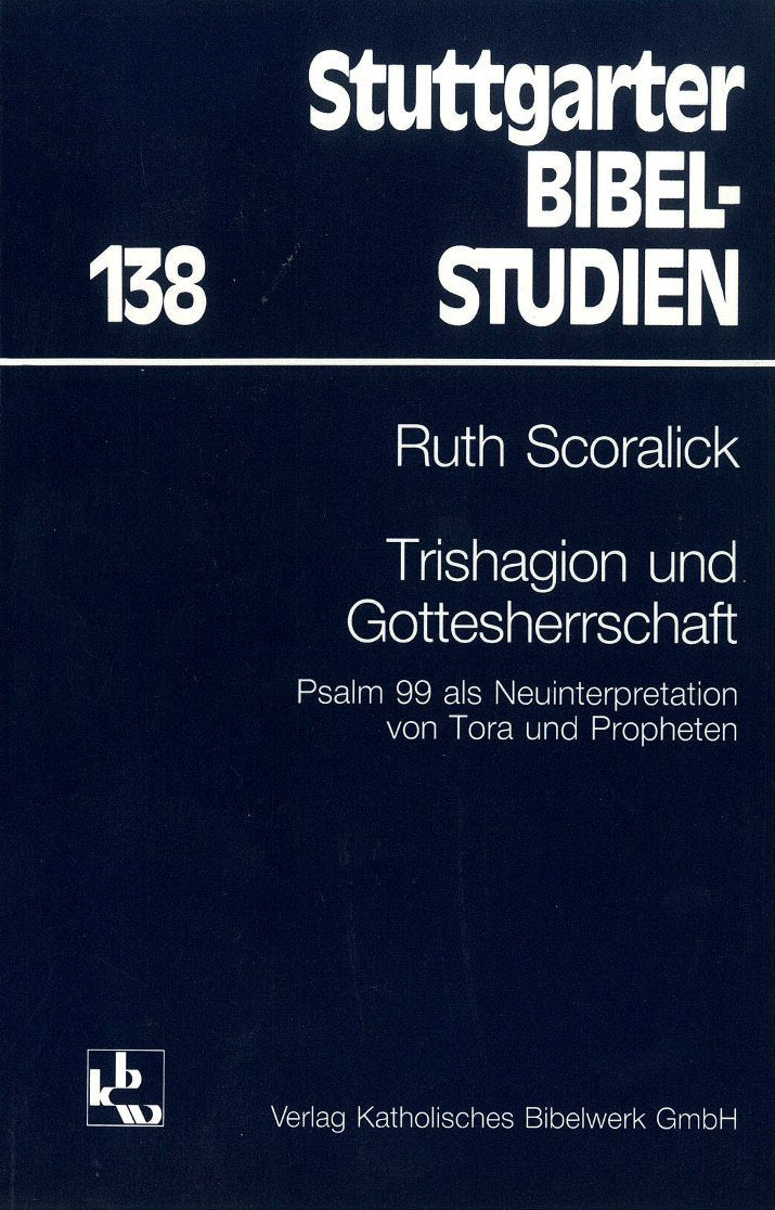 Trishagion und Gottesherrschaft. Psalm 99 als Neuinterpretation von Tora und Propheten Religion & Esotericism