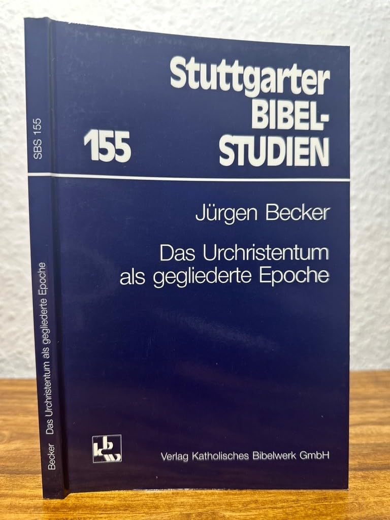 Das Urchristentum als gegliederte Epoche (Stuttgarter Bibelstudien (SBS)) Books