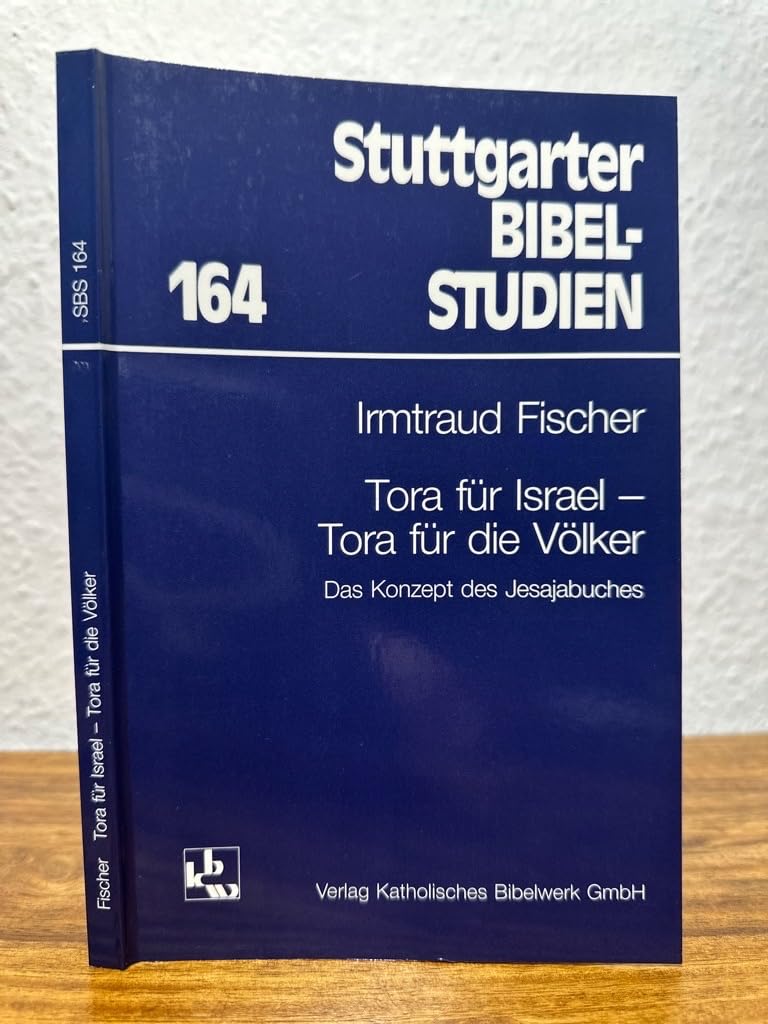 Tora für Israel - Tora für die Völker: Das Konzept des Jesajabuches (Stuttgarter Bibelstudien (SBS)) Religion & Esotericism