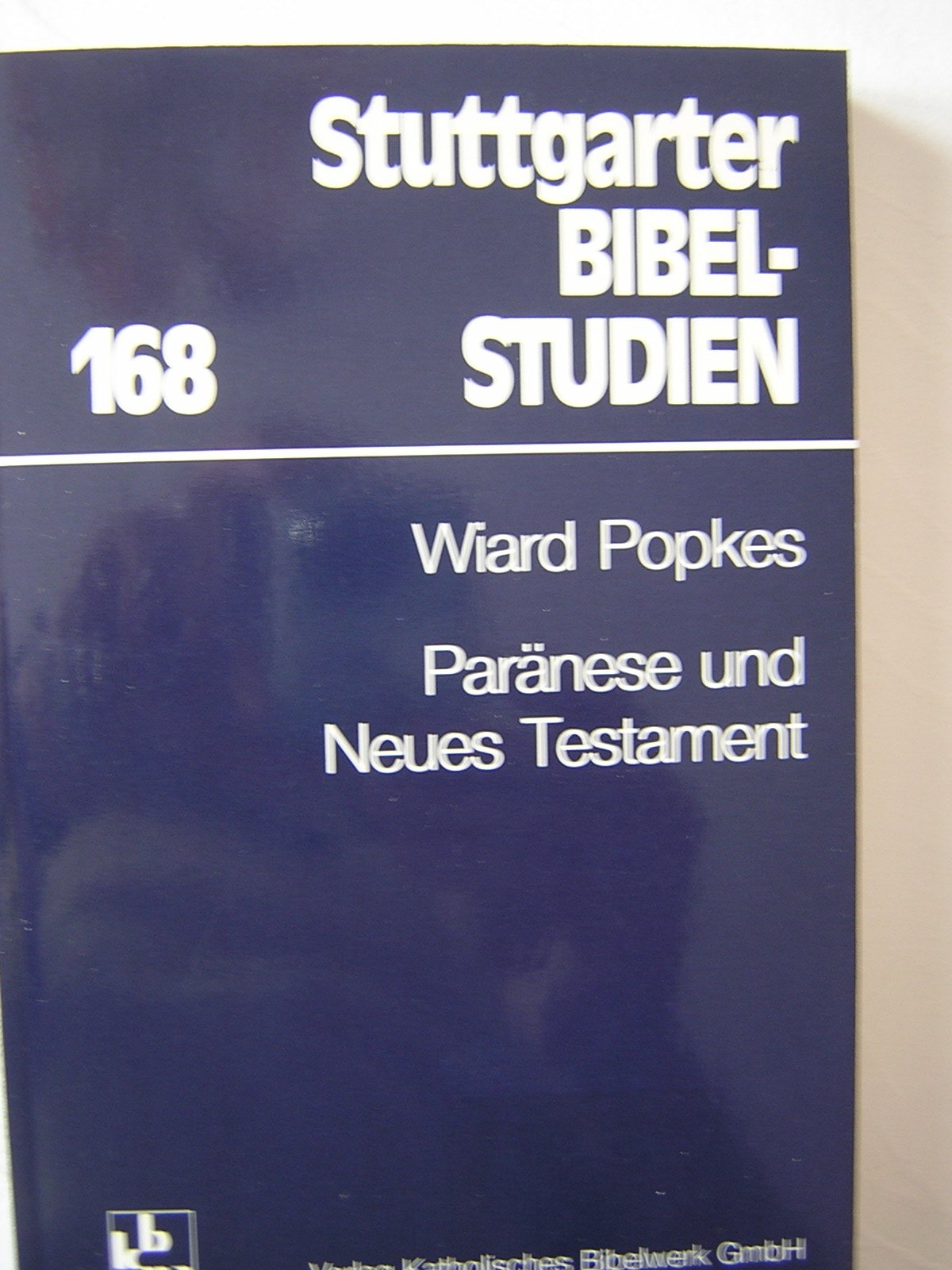 Paränese und Neues Testament (Stuttgarter Bibelstudien (SBS)) Religion & Esotericism