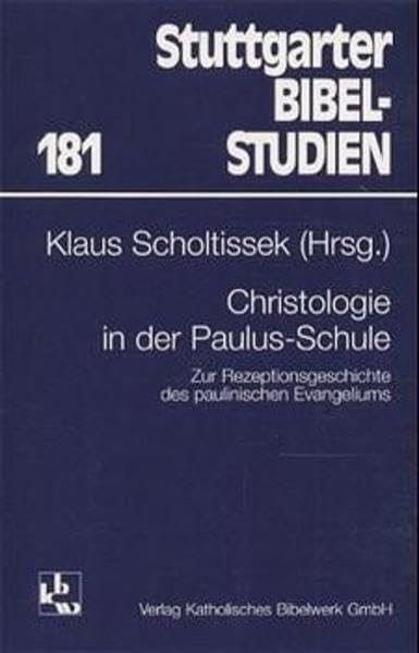 Christologie in der Paulus-Schule: Zur Rezeptionsgeschichte des paulinischen Evangeliums (Stuttgarter Bibelstudien (SBS)) Religion & Esotericism