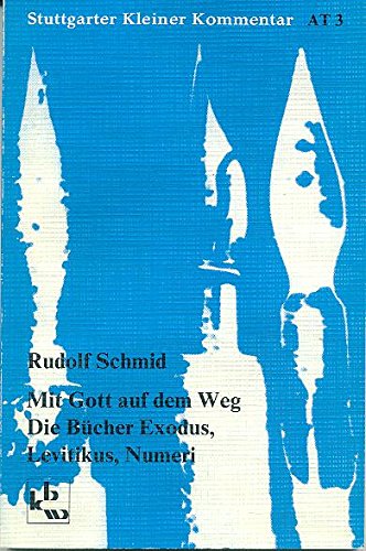 Mit Gott auf dem Weg. Die Bücher Exodus, Levitikus, Numeri Books