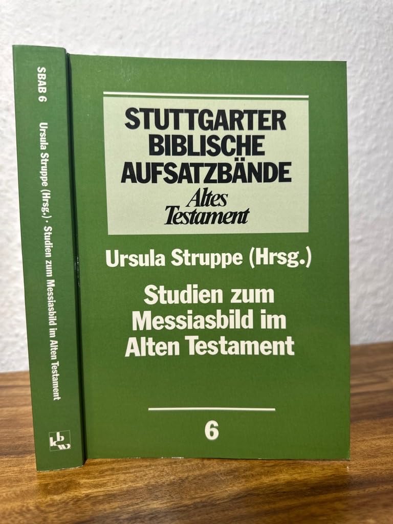 Stuttgarter Biblische Aufsatzbände, Altes Testament, Bd.6, Studien zum Messiasbild im Alten Testament (Stuttgarter Biblische Aufsatzbände (SBAB): Altes Testament) Books