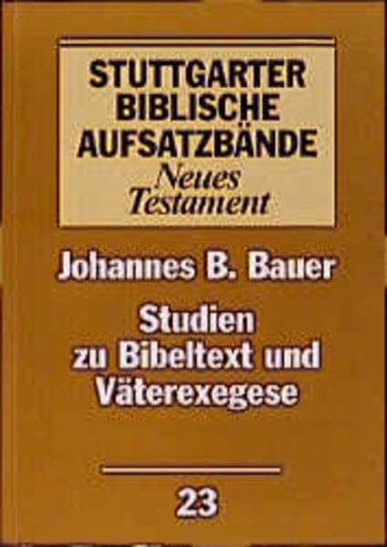 Stuttgarter Biblische Aufsatzbände, Neues Testament, Bd.23, Studien zu Bibeltext und Väterexegese (Stuttgarter Biblische Aufsatzbände (SBAB): Altes Testament) Religion & Esotericism