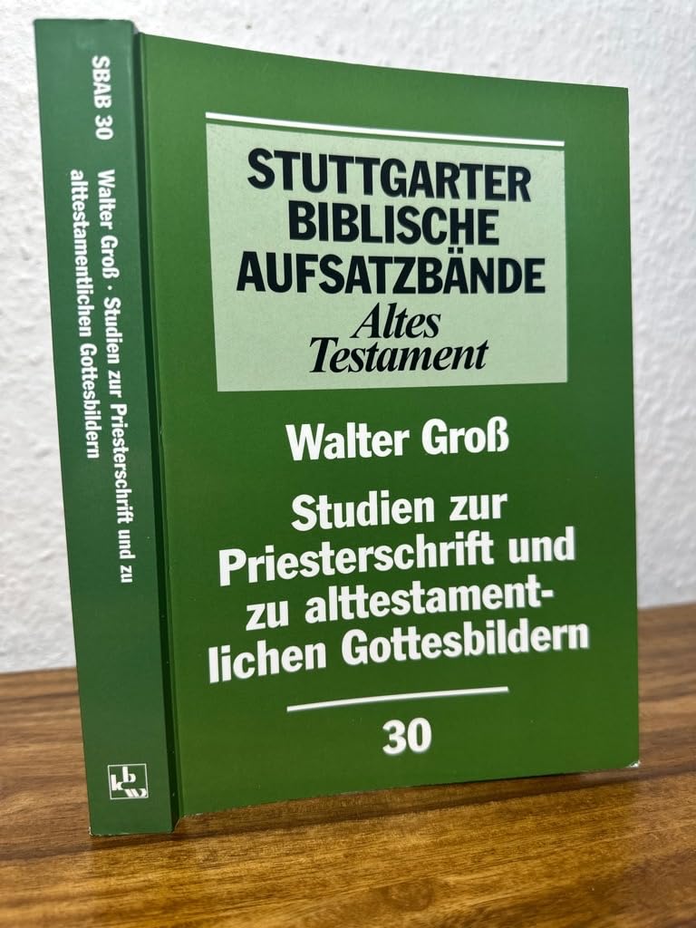 Stuttgarter Biblische Aufsatzbände, Altes Testament, Bd.30, Studien zur Priesterschrift und zu alttestamentlichen Gottesbildern (Stuttgarter Biblische Aufsatzbände (SBAB): Altes Testament) Religion & Esotericism